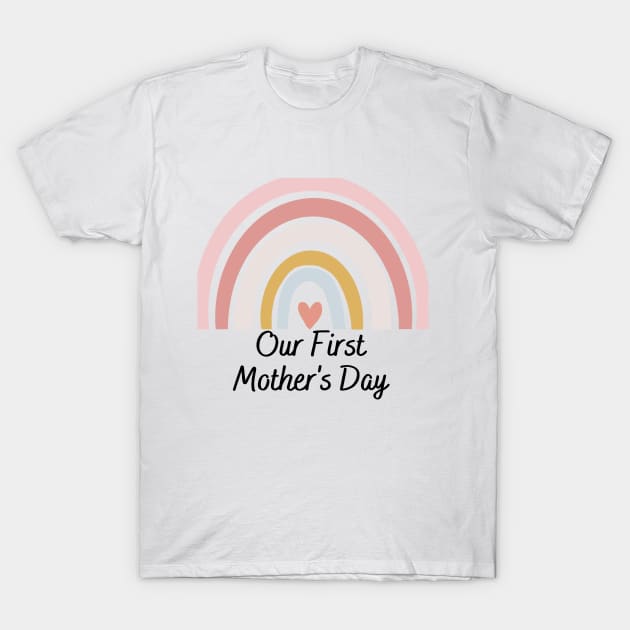 Our first mother's day cute mothers day gift for new mom T-Shirt by Ashden